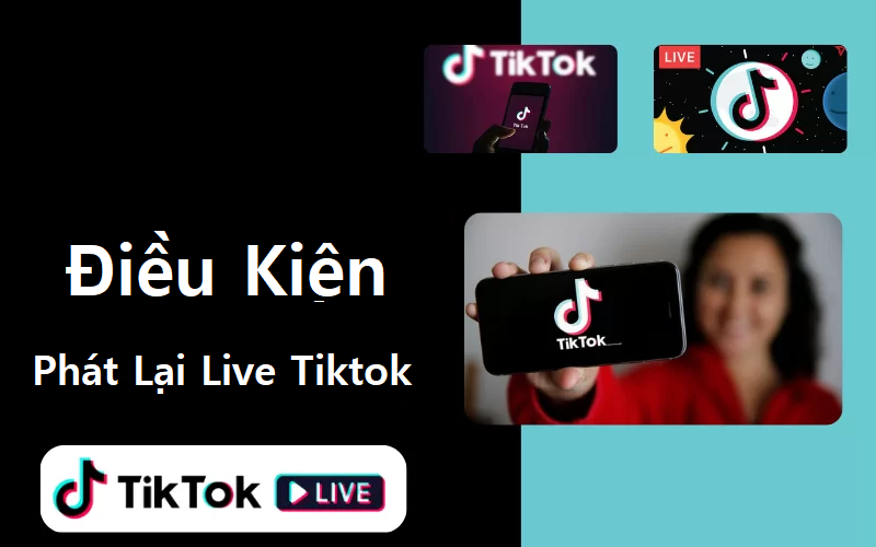 Điều kiện để phát lại livestream trên TikTok